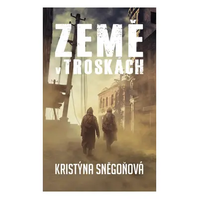 Země v troskách, 1. vydání - Kristýna Sněgoňová