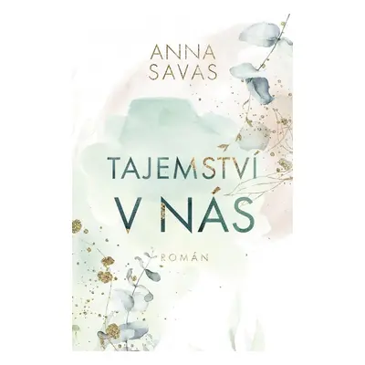 Tajemství v nás - Anna Savas