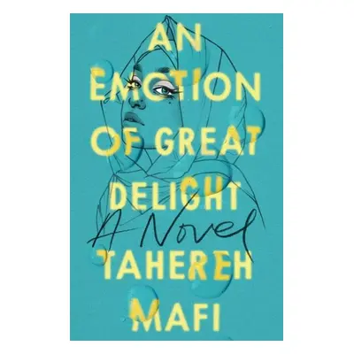 An Emotion Of Great Delight - Tahereh Mafi