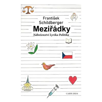 Meziřádky - Náboženství, lyrika, politika - František Schildberger