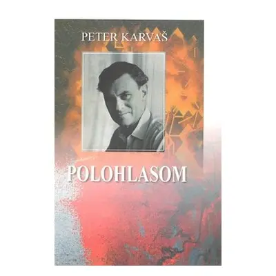 Polohlasom - Peter Karvaš