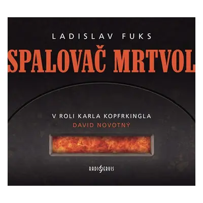 Spalovač Mrtvol - CD - Ladislav Fuks