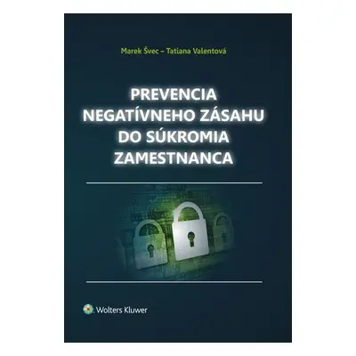 Prevencia negatívneho zásahu do súkromia zamestnanca - Marek Švec; Tatiana Valentová