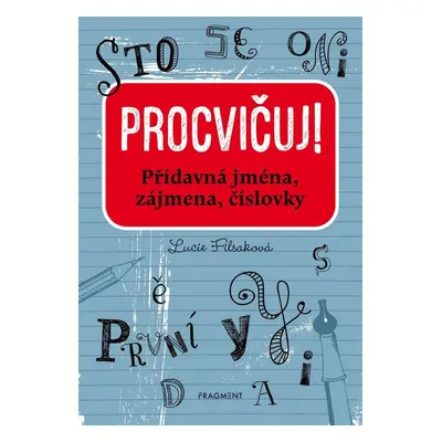 Procvičuj! - Přídavná jména, zájmena, číslovky - Lucie Filsaková