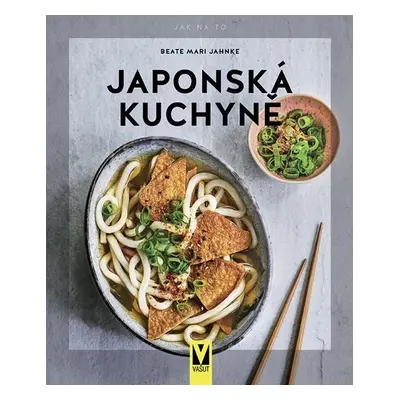 Japonská kuchyně - Jak na to - Beate Mari Jahnke