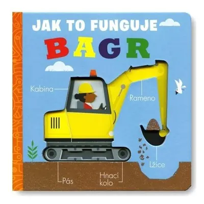 Bagr - Jak to funguje - Molly Littleboy