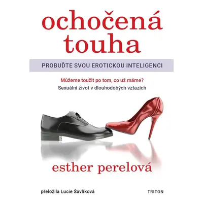 Ochočená touha - Probuďte svou erotickou inteligenci - Esther Perel