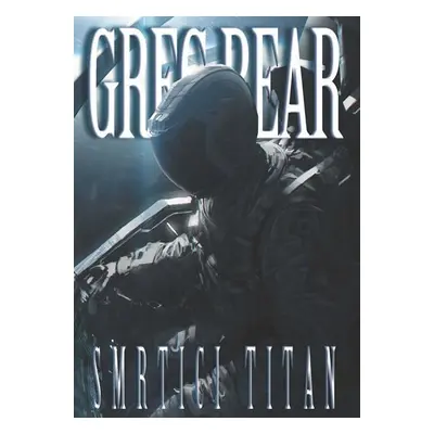 Smrtící titan - Greg Bear