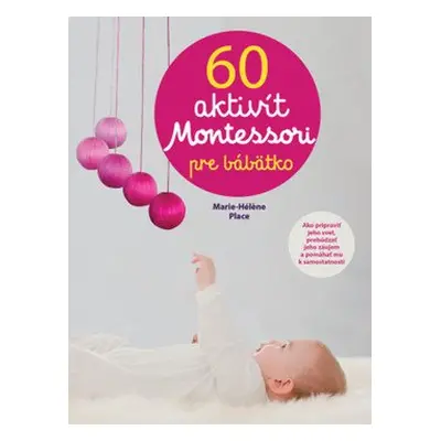 60 aktivít Montessori pre moje bábätko