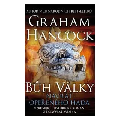 Bůh války 2 - Návrat opeřeného hada - Graham Hancock