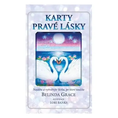 Karty pravé lásky - Najděte a vytvářejte lásku, po které toužíte (kniha a 36 karet) - Belinda Gr