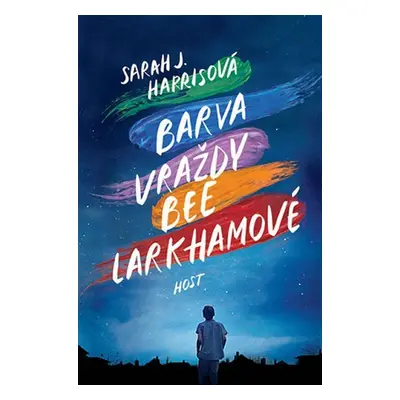 Barva vraždy Bee Larkhamové - Sarah J. Harris