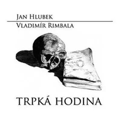 Trpká hodina - Jan Hlubek