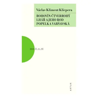 Rohovín Čtverrohý, Lhář a jeho rod, Popelka varšavská - Václav Kliment Klicpera