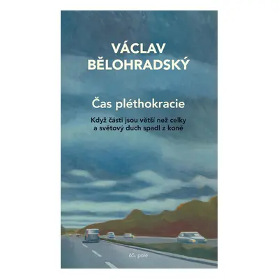 Čas pléthokracie - Když části jsou větší než celky a světový duch spadl z koně, 1. vydání - Vác