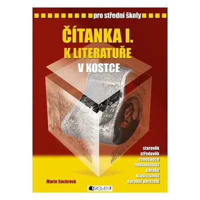 Čítanka I. k Literatuře v kostce pro SŠ - Marie Sochrová