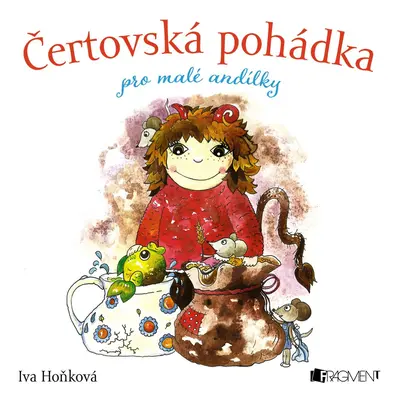 Čertovská pohádka pro malé andílky - Iva Hoňková