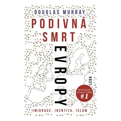 Podivná smrt Evropy - Imigrace, identita, islám, 1. vydání - Douglas Murray