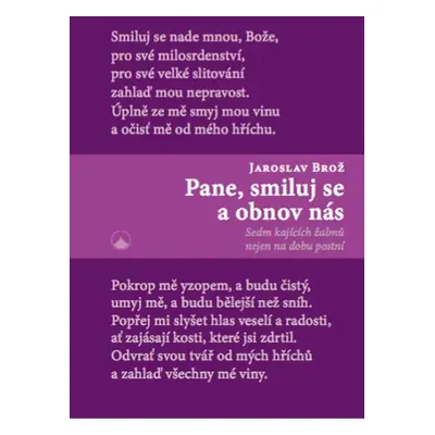 Pane, smiluj se a obnov nás - Sedm kajících žalmů nejen na dobu postní - Jaroslav Brož