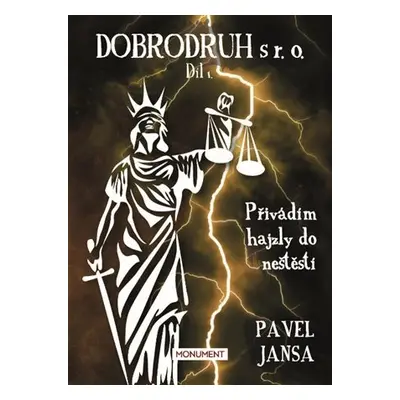 Dobrodruh s r. o. 1 - Přivádím hajzly do neštěstí - Pavel Jansa