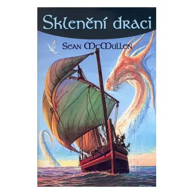 Sklenění draci - Sean McMullen