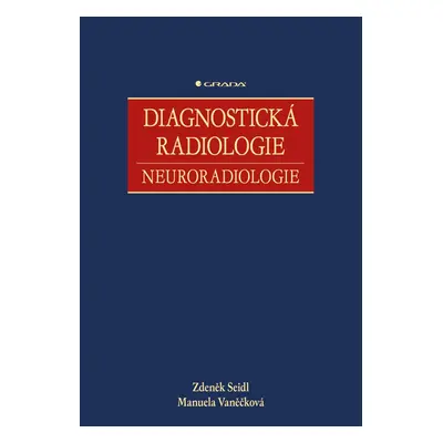 Diagnostická radiologie - Neuroradiologie - Zdeněk Seidl