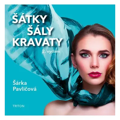 Šátky, šály, kravaty - Šárka Pavličová