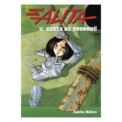 Bojový anděl Alita 3 - Cesta ke svobodě - Jukito Kiširo