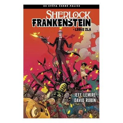 Černá palice - Sherlock Frankenstein a Legie zla - Jeff Lemire