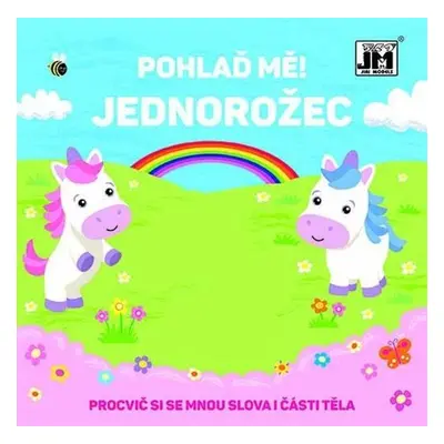 Pohlaď mě! Jednorožec