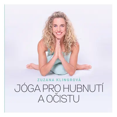 Jóga pro hubnutí a očistu - Zuzana Klingrová