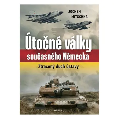 Útočné války současného Německa - Jochen Mitschka