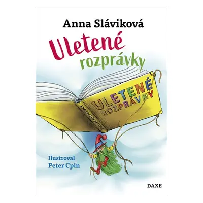 Uletené rozprávky - Anna Sláviková