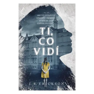 Ti, co vidí - J. R. Erickson