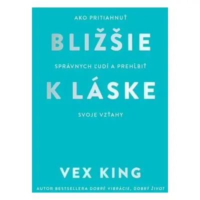 Bližšie k láske - Vex King