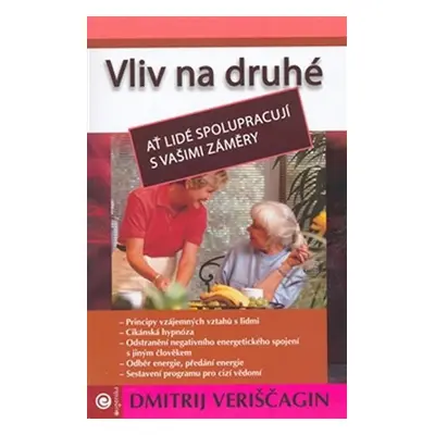 Vliv na druhé III. - Ať lidé spolupracují s vašimi záměry - Dimtrij Sergejevič Veriščagin