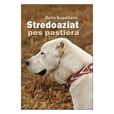 Stredoaziat pes pastiera - Boris Kopeliovič