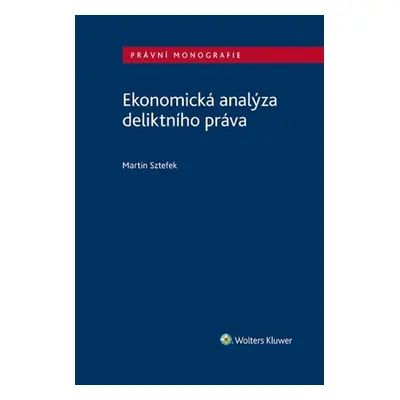 Ekonomická analýza deliktního práva - Martin Sztefek