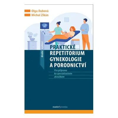 Praktické repetitorium gynekologie a porodnictví, 2. vydání - Michal Zikán