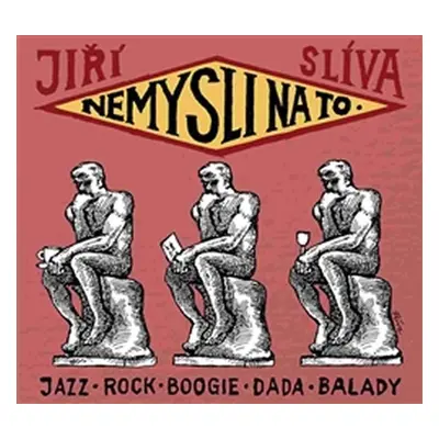 Nemysli na to - CD - Jiří Slíva