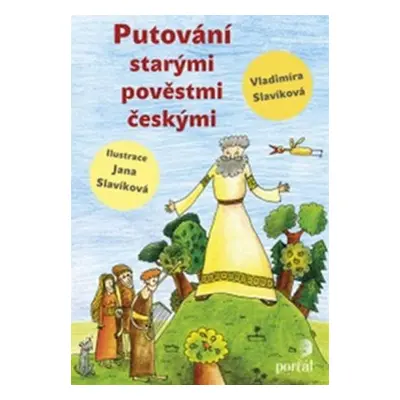 Putování starými pověstmi českými - Vladimíra Slavíková