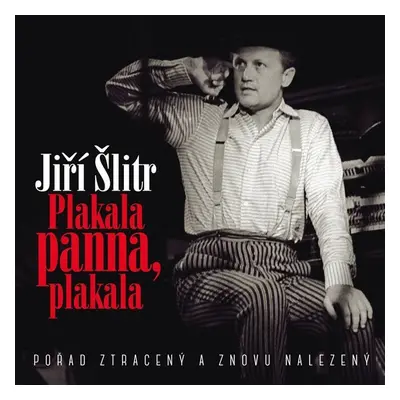 Jiří Šlitr - Plakala panna, plakala CD - Jiří Šlitr