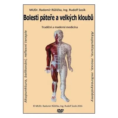 Bolesti páteře a velkých kloubů 1 - Tradiční a moderní medicína - Radomír Růžička