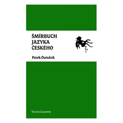 Šmírbuch jazyka českého - Slovník nekonvenční češtiny 1945-1989 - Patrik Ouředník