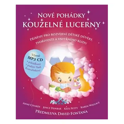 Nové pohádky kouzelné lucerny - Příběhy pro rozvíjení dětské důvěry, tvořivosti a vnitřního klid