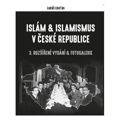 Islám & islamismus v České republice - Lukáš Lhoťan