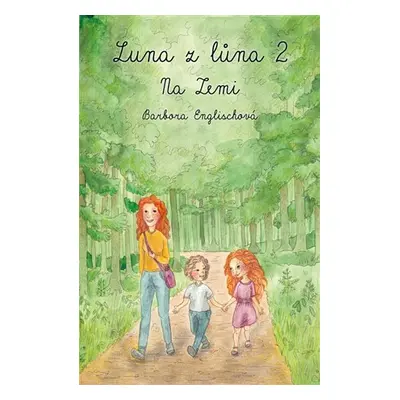 Luna z lůna 2 - Na Zemi - Barbora Englischová