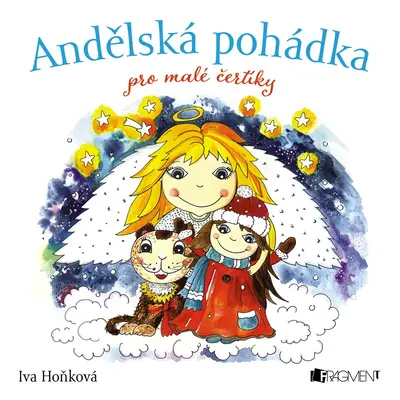 Andělská pohádka pro malé čertíky - Iva Hoňková