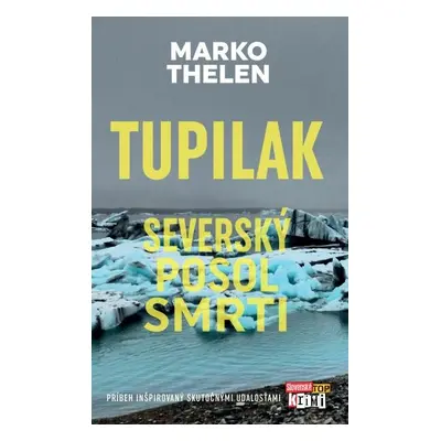 Tupilak. Severský posol smrti - Marko Thelen