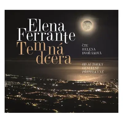 Temná dcera - CD (Čte Helena Dvořáková) - Elena Ferrante